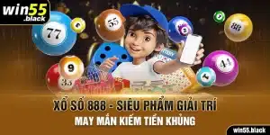 Xổ Số 888 - Siêu Phẩm Giải Trí May Mắn Kiếm Tiền Khủng