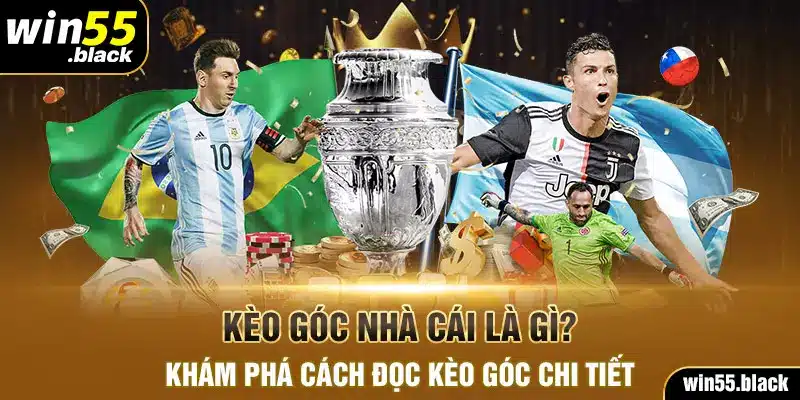 Kèo Góc Nhà Cái Là Gì? Khám Phá Cách Đọc Kèo Góc Chi Tiết
