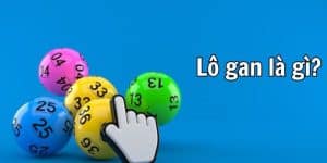 Lô Gan Hôm Nay Là Gì? Gợi Ý Mẹo Đánh Lô Gan Dễ Trúng