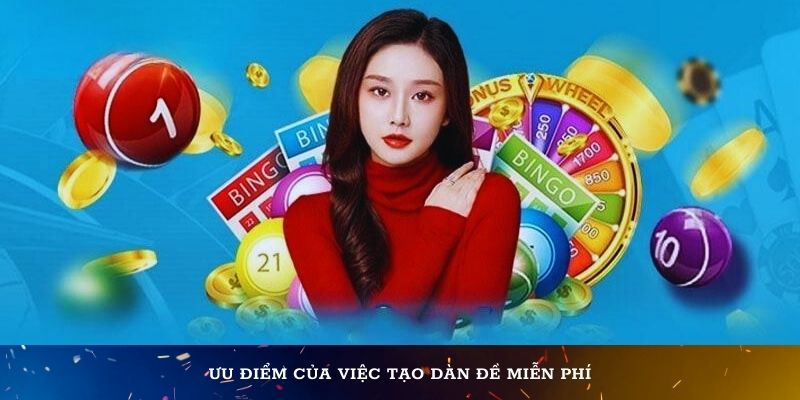 Ưu điểm của việc tạo dàn đề miễn phí