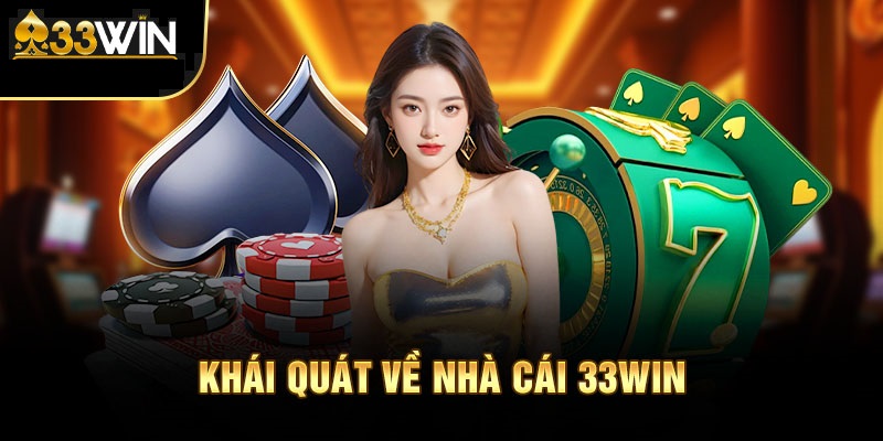 Những nét khái quát về nhà cái 33Win